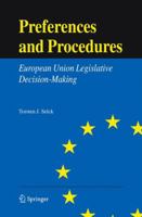 Preferences and Procedures: European Union Legislative Decision-Making 1441938982 Book Cover