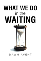 What We Do in the Waiting B0DVMRH8N2 Book Cover