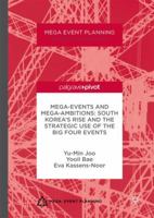 Mega-Events and Mega-Ambitions: South Korea’s Rise and the Strategic Use of the Big Four Events 1137531126 Book Cover