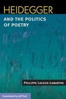 Heidegger and the Politics of Poetry 0252031539 Book Cover