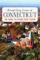 Around Every Corner of Connecticut 149307685X Book Cover