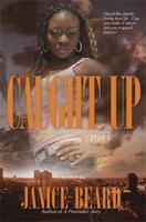 Caught Up - Part One - Ex-drug addict Ex-prostitute Ex-inmate 1608622061 Book Cover