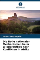 Die Rolle nationaler Mechanismen beim Wiederaufbau nach Konflikten in Afrika (German Edition) 6208158109 Book Cover