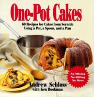 One Pot Cakes: 60 Recipes for Cakes from Scratch Using a Pot, a Spoon, and a Pan 0688141382 Book Cover