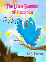 The Little Bluebird of Happiness 0999462431 Book Cover