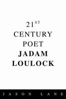 21st Century Poet Jadam Loulock 0595347266 Book Cover