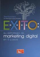 E-X-I-T-O: su estrategia de marketing digital en 5 pasos 6074386382 Book Cover