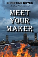 Meet Your Maker: a Bradley Whitman novel 1948380706 Book Cover
