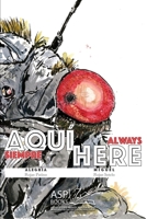 AQUÍ HERE - Spanish English: (siempre aquí - always here) (Spanish Edition) 1965086055 Book Cover