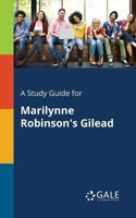 A Study Guide for Marilynne Robinson's Gilead 1375398288 Book Cover