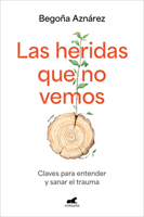 Las Heridas Que No Vemos / The Wounds We Don't See 8410467615 Book Cover
