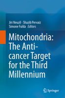 Mitochondria: The Anti- cancer Target for the Third Millennium 9402403493 Book Cover