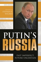 Putin's Russia: Past Imperfect, Future Uncertain 1442239182 Book Cover