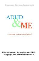 ADHD and ME: ...because you can do it better! 1542982707 Book Cover