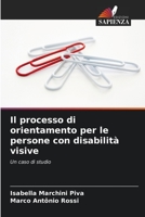 Il processo di orientamento per le persone con disabilità visive: Un caso di studio 6206282228 Book Cover