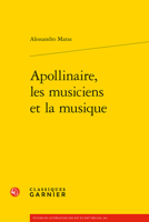 Apollinaire, Les Musiciens Et La Musique 2406123510 Book Cover