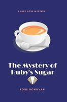 The Mystery of Ruby's Sugar 1981440089 Book Cover