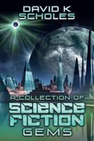A Collection of Science Fiction Gems 1541104315 Book Cover
