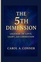 THE 5TH DIMENSION: Legends Of Love, Light And Liberation B0FNMZHLMD Book Cover