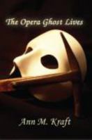 The Opera Ghost Lives 0615471382 Book Cover