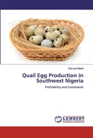 Quail Egg Production in Southwest Nigeria: Profitability and Constraints 6200217998 Book Cover