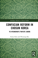 Confucian Reform in Chosŏn Korea: Yu Hyŏngwŏn's Pan’gye surok (Volume II) 1032181540 Book Cover