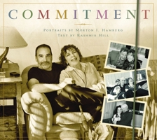 Commitment: Love and Life Stories in Photographs 1604333340 Book Cover