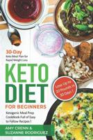Keto Diet for Beginners: 30-Day Keto Meal Plan for Rapid Weight Loss. Ketogenic Meal Prep Cookbook Full of Easy to Follow Recipes! Lose Up to 20 Pounds in 30 Days! 172946355X Book Cover