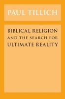 Biblical Religion and the Search for Ultimate Reality 0226803414 Book Cover