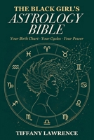 The Black Girl's Astrology Bible: Your Birth Chart, Your Cycles, Your Power B0H1H4P1L7 Book Cover