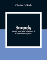 Stenography: A Monthly Journal Devoted To The Interests Of The Shorthand Profession 9354309070 Book Cover