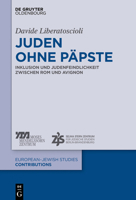Juden Ohne P�pste: Inklusion Und Judenfeindlichkeit Zwischen ROM Und Avignon 3110704404 Book Cover