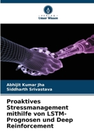 Proaktives Stressmanagement mithilfe von LSTM-Prognosen und Deep Reinforcement (German Edition) 6630107071 Book Cover