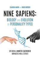 Nine Sapiens: Biology and Evolution of Personality Types: Or how a hunter-gatherer impacted Wall Street 1098347714 Book Cover