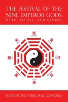 The Festival of the Nine Emperor Gods: Myth, Ritual, and Symbol 1543757936 Book Cover