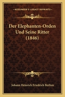 Der Elephanten-Orden und seine Ritter 1247946738 Book Cover