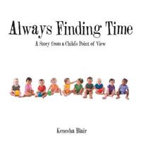 Always Finding Time: A Story from a Child's Point of View 152469908X Book Cover
