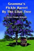 Gramma's Pickle Barrel By The Lilac Tree 1403321043 Book Cover