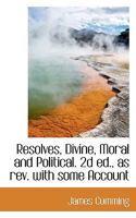 Resolves, Divine, Moral and Political of Owen Felltham 0530573954 Book Cover
