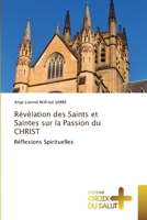 Révélation des Saints et Saintes sur la Passion du CHRIST (French Edition) 6206171353 Book Cover
