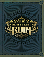 Our Brilliant Ruin TTRPG Rulebook (Our Brilliant Ruin: Horror at Crane Mansion) 1506757235 Book Cover