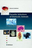 Parasitic Infections of Domestic Animals: A Diagnostic Manual 3034876688 Book Cover