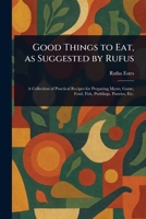 Good Things to Eat, as Suggested by Rufus 1022962582 Book Cover