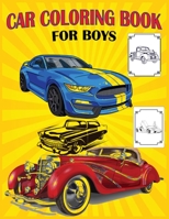 Car Coloring Book For Boys: A Collection of Amazing Various Kinds Of Cars With High Quality Images! 1708063072 Book Cover