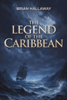 The Legend of the Caribbean 1966625707 Book Cover