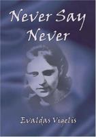 Never Say Never 1412027411 Book Cover