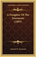 A Daughter of the Tenements (Classic Reprint) 0548655960 Book Cover