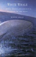 White Whale: Novel About Friendship and Courage in the Deep, A 0062510177 Book Cover