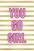 You Go Girl: All Purpose 6x9 Blank Lined Notebook Journal Way Better Than A Card Trendy Unique Gift Black And Gold Texture Fight Like A Girl 1706037961 Book Cover