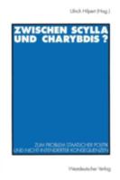 Zwischen Scylla Und Charybdis?: Zum Problem Staatlicher Politik Und Nicht-Intendierter Konsequenzen 3531120743 Book Cover